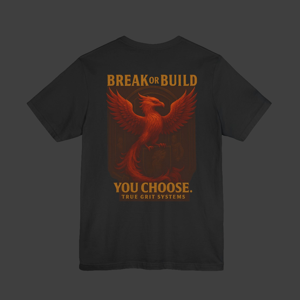Break or Build - You Choose Edition | True Grit Systems